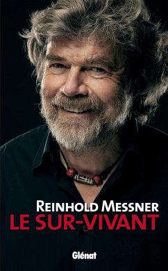 Reinhold Messner - Le Sur-Vivant (eBook, ePUB) - Messner, Reinhold