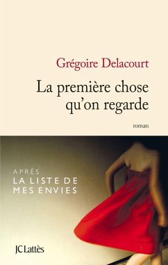 La première chose qu'on regarde (eBook, ePUB) - Delacourt, Grégoire