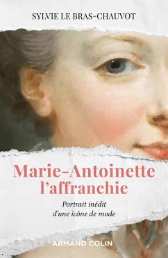 Marie-Antoinette l'affranchie (eBook, ePUB) - Le Bras-Chauvot, Sylvie