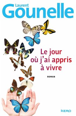 Le jour où j'ai appris à vivre (eBook, ePUB) - Gounelle, Laurent