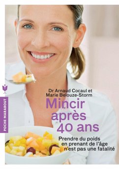 Mincir après 40 ans (eBook, ePUB) - Cocaul, Docteur Arnaud; Belouze-Storm, Marie