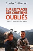Sur les traces des chrétiens oubliés (eBook, ePUB)