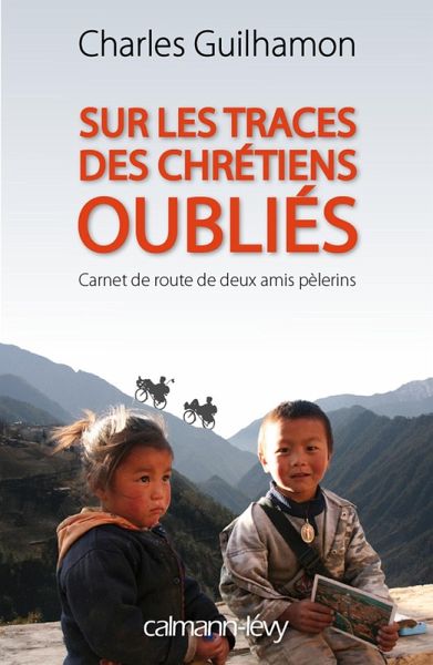 Sur les traces des chrétiens oubliés (eBook, ePUB) Sur les traces des chrétiens oubliés (eBook, ePUB)
