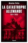 La catastrophe allemande (eBook, ePUB) La catastrophe allemande (eBook, ePUB)