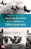 Histoires Secrètes et Curieuses du Débarquement (eBook, ePUB)