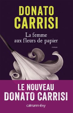 La Femme aux fleurs de papier (eBook, ePUB) - Carrisi, Donato