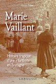 Marie Vaillant - le destin tragique d'une infanticide en Bretagne (eBook, ePUB) Marie Vaillant - le destin tragique d'une infanticide en Bretagne (eBook, ePUB)