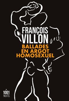Ballades en argot homosexuel (eBook, ePUB) - Villon, François