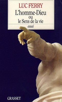 L'homme-Dieu ou le sens de la vie (eBook, ePUB) - Ferry, Luc