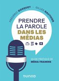 Prendre la parole dans les médias (eBook, ePUB) Prendre la parole dans les médias (eBook, ePUB)
