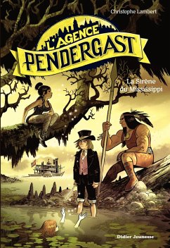 L'Agence Pendergast, tome 3 - La Sirène du Mississippi (eBook, ePUB) - Lambert, Christophe