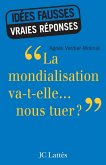 La mondialisation va-t-elle... nous tuer ? (eBook, ePUB) La mondialisation va-t-elle... nous tuer ? (eBook, ePUB)