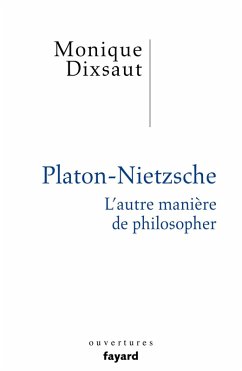 Platon-Nietzsche. L'autre manière de philosopher (eBook, ePUB) - Dixsaut, Monique