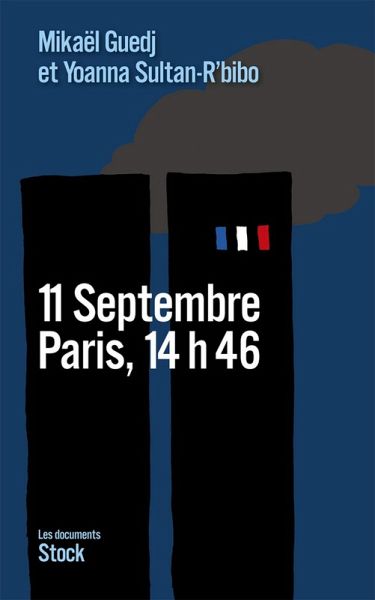 11 Septembre, Paris, 14h46 (eBook, ePUB) 11 Septembre, Paris, 14h46 (eBook, ePUB)