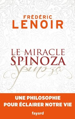 Le miracle Spinoza (eBook, ePUB) - Lenoir, Frédéric