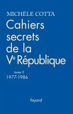 Cahiers secrets de la Ve République, tome 2 (1977-1988) (eBook, ePUB)