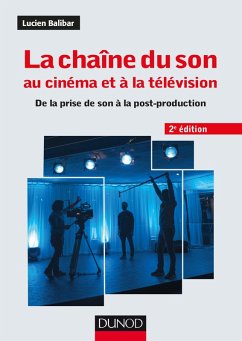 La chaîne du son au cinéma et à la télévision - 2e éd. (eBook, ePUB) - Balibar, Lucien