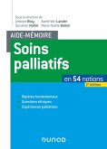 Aide-mémoire soins palliatifs - 2e éd. - En 54 notions. Repères fondamentaux, questions éthiques, ex (eBook, ePUB)