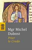 Prier le Credo (eBook, ePUB)