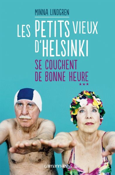 Les Petits vieux d'Helsinki se couchent de bonne heure T3 (eBook, ePUB) Les Petits vieux d'Helsinki se couchent de bonne heure T3 (eBook, ePUB)