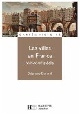 Les villes en France XVIe - XVIIIe siècle - Ebook epub (eBook, ePUB)