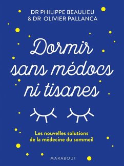 Dormir sans médoc et ni tisanes (eBook, ePUB) - Pallanca, Olivier; Baulieu, Philippe