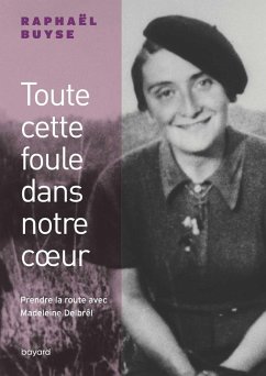 Cover Toute cette foule dans notre coeur. Prendre la route avec Madeleine Delbrêl (eBook, ePUB)
