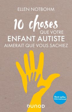 10 choses que votre enfant autiste aimerait que vous sachiez (eBook, ePUB) - Notbohm, Ellen