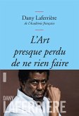 L'art presque perdu de ne rien faire (eBook, ePUB)