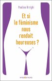 Et si le féminisme nous rendait heureuses ? (eBook, ePUB)