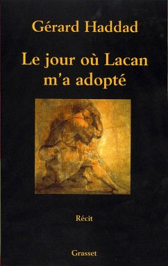 Le jour où Lacan m'a adopté (eBook, ePUB) - Haddad, Gérard