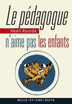 Le Pédagogue n'aime pas les enfants (eBook, ePUB) - Roorda, Henri