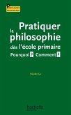 Pratiquer la philosophie dès l'école primaire - Pourquoi ? Comment ? (eBook, ePUB) Pratiquer la philosophie dès l'école primaire - Pourquoi ? Comment ? (eBook, ePUB)