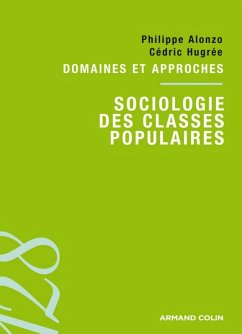 Sociologie des classes populaires (eBook, ePUB) - Alonzo, Philippe; Hugrée, Cédric