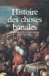 Histoire des choses banales (eBook,... - Bild 1