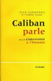 Caliban parle - suivi de : Conversion à l'humain (eBook, ePUB)