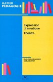 Hatier Pédagogie - Expression dramatique, Théâtre (eBook, ePUB)