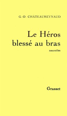 Le héros blessé au bras (eBook, ePUB) - Châteaureynaud, Georges-Olivier