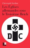 Les Églises allemandes sous le Troisième Reich (eBook, ePUB)