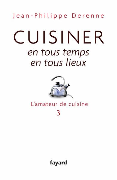 Cuisiner en tous temps, en tous lieux (eBook, ePUB)