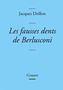 Les fausses dents de Berlusconi (eBook, ePUB) - Drillon, Jacques