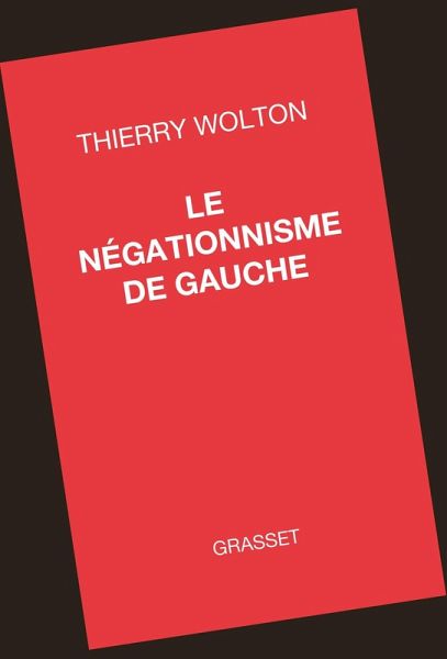 Le négationnisme de gauche (eBook, ePUB) Le négationnisme de gauche (eBook, ePUB)