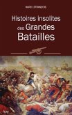 Histoires insolites des Grandes Batailles (eBook, ePUB)