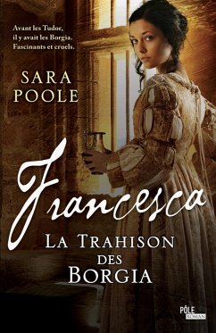 Francesca la Trahison des Borgia (eBook, ePUB) - Poole, Sara