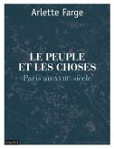 Le peuple et les choses : Paris au XVIIIe siècle (eBook, ePUB)