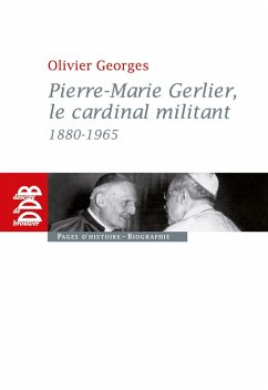 Pierre-Marie Gerlier, le cardinal militant (eBook, ePUB) - Georges, Olivier