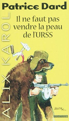 Alix Karol 21 Il ne faut pas vendre la peau de l'URSS (eBook, ePUB) - Dard, Patrice