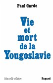 Vie et mort de la Yougoslavie (eBook, ePUB)