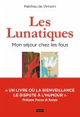 Les lunatiques, mon séjour chez les fous (eBook, ePUB)