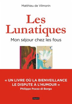 Les lunatiques, mon séjour chez les fous (eBook, ePUB) - Vilmorin, Matthieu